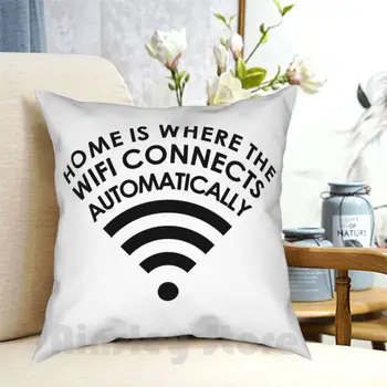 Domov Je Miesto, Kde Wifi Automaticky Sa Pripája Vankúš Vytlačené Domov Mäkké Hodiť Vankúš Wifi Wi-Fi Wifi Mem Geek Humor