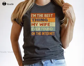 Som Najlepšia Vec, Moja Žena Stále Nájsť Na Internet T-Shirt Darček Pre Mužov Otec Dar, Deň otcov Tričko Manžel Narodeninám